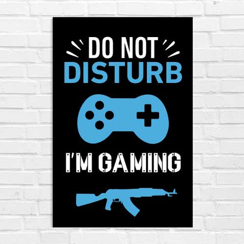 Do Not Disturb I am Gaming